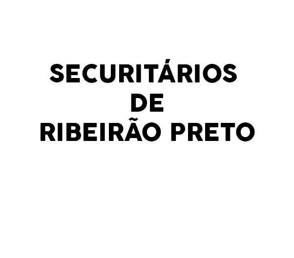 SECURITÁRIOS DE RIBEIRÃO PRETO