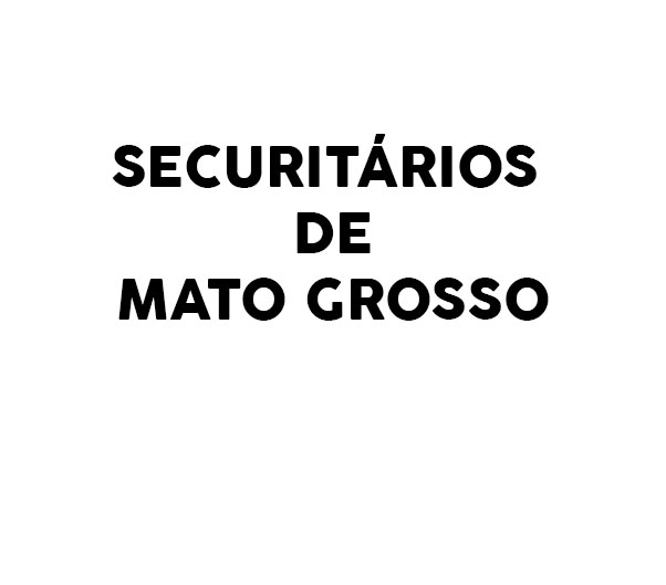 SECURITÁRIOS DO MATO GROSSO